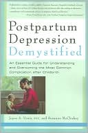 Postpartum Depression Demystified: An Essential Guide for Understanding and Overcoming the Most Common Complication after Childbirth