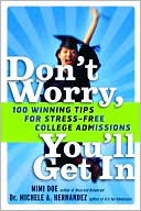 Don't Worry, You'll Get in: 100 Winning Tips for Stress-Free College Admissions