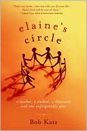 Elaine's Circle: A Teacher, a Student, a Classroom and One Unforgettable Year