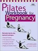 Pilates Workbook for Pregnancy: Illustrated Step-By-Step Matwork Techniques