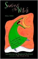 Seasons of the Witch: Celebrating the 8 Wiccan Festivals of the Year