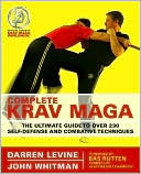 Complete Krav Maga: The Ultimate Guide to Over 230 Self-Defense and Combative Techniques