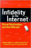 Infidelity on the Internet: Virtual Relationships and Real Betrayal