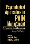 Psychological Approaches to Pain Management, Second Edition: A Practitioner's Handbook