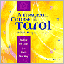 Magical Course in Tarot: Reading the Cards in a Whole New Way