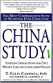 The China Study: The Most Comprehensive Study of Nutrition Ever Conducted and the Startling Implications for Diet, Weight Loss and Long-Term Health