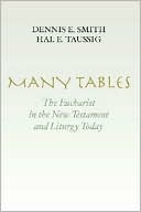 Many Tables: The Eucharist in the New Testament and Liturgy Today