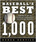 Baseball's Best 1,000: Rankings of the Skills, the Achievements and the Perfomance of the Greatest Players of All Time