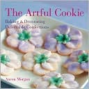 download The Artful Cookie : Baking & Decorating Delectable Confections book