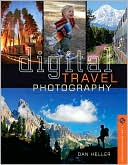 Digital Travel Photography: Shooting People and Places Like the Pros
