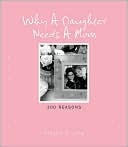 Why a Daughter Needs a Mom: 100 Reasons