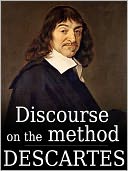 Discourse on the Method by Rene Descartes (Full Version)