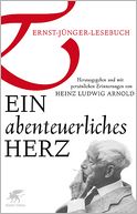 Ein abenteuerliches Herz: Ernst-Junger-Lesebuch