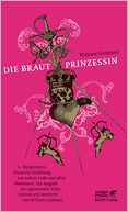 Die Brautprinzessin: S. Morgensterns klassische Erzahlung von wahrer Liebe und edlen Abenteuern. Die Ausgabe der 