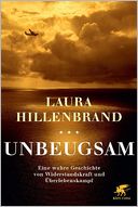 Unbeugsam: Eine wahre Geschichte von Widerstandskraft und Uberlebenskampf