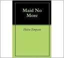 Maid No More