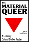 Material Queer: A Lesbigay Cultural Studies Reader