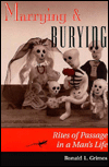 Marrying and Burying: Rites of Passage in a Man's Life