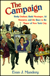 The Campaign; Rudy Giuliani, Ruth Messinger, Al Sharpton & the Race to Be Mayor of New York City