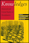 Knowledges: Historical and Critical Studies in Disciplinarity