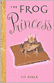 The Frog Princess (The Tales of the Frog Princess Series #1)