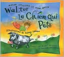 Walter Le Chien Qui Pete (Walter the Farting Dog Series #1)