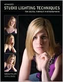 Advanced Studio Lighting Techniques for Digital Portrait Photographers