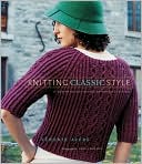 Knitting Classic Style: 35 Modern Designs Inspired by Fashion's Archives