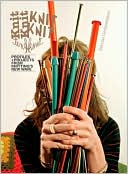 KnitKnit: Profiles + Projects from Knitting's New Wave