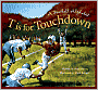 T is for Touchdown: A Football Alphabet