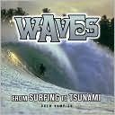 Waves: From Surfing to Tsunami