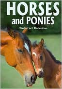 Horses and Ponies (Photo-Fact Collection Series)