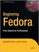 Beginning Fedora: From Novice to Professional