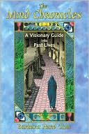 Mind Chronicles: A Visionary Guide into Past Lives