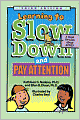 Learning to Slow Down and Pay Attention: A Book for Kids About ADHD