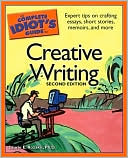The Complete Idiot's Guide to Creative Writing, 2nd Edition