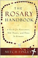 Rosary Handbook: A Guide for Newcomers, Old-Timers, and Those in Between