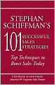 Stephan Schiffman's 101 Successful Sales Strategies: Top Techniques to Boost Sales Today