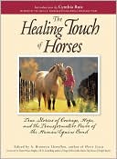 The Healing Touch For Horses: True Stories of Courage, Hope, and the Transformative Power of the Human/Equine Bond