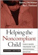 Helping the Noncompliant Child: Family-Based Treatment for Oppositional Behavior