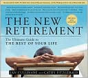 The New Retirement: The Ultimate Guide to the Rest of Your Life: Revised and Updated