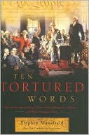 Ten Tortured Words: How the Founding Fathers Tried to Protect Religion in America . . . and What's Happened Since