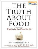 Truth About Food: What You Eat Can Change Your Life