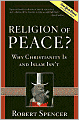A Religion of Peace?: Why Christianity Is and Islam Isn't