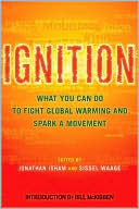 Ignition: What You Can Do To Fight Global Warming and Spark a Movement