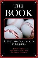 The Book: Playing the Percentages in Baseball