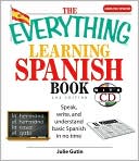 The Everything Learning Spanish Book: Speak, Write, and Understand Basic Spanish in No Time