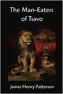 Man-Eaters of Tsavo and Other East African Adventures