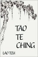 Tao Te Ching (Tao Teh King, Dao de Jing)