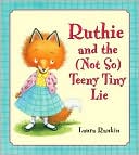 Ruthie and the (Not So) Teeny Tiny Lie